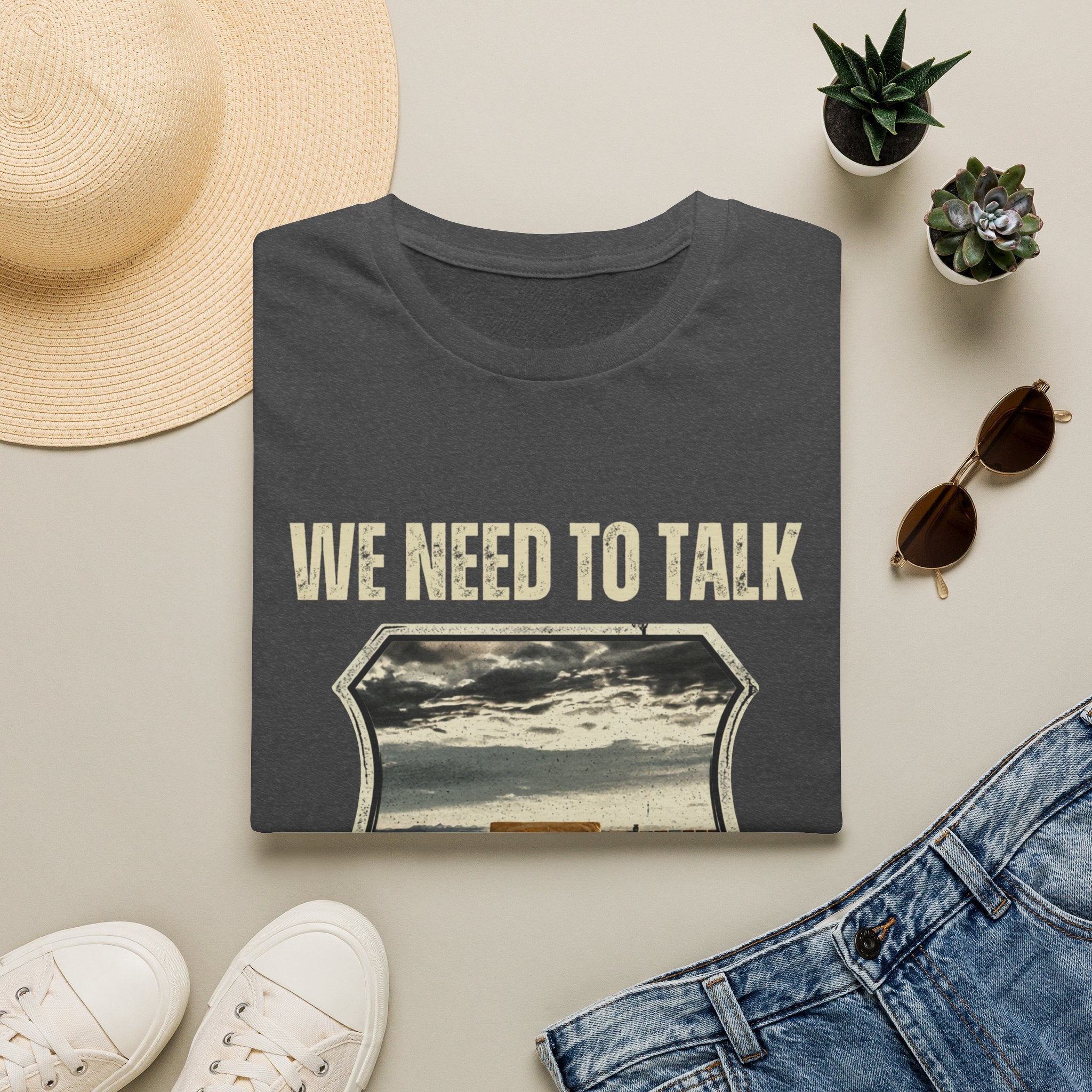 We Need To Talk T‑Shirt — Vintage Road Sign Graphic Tee