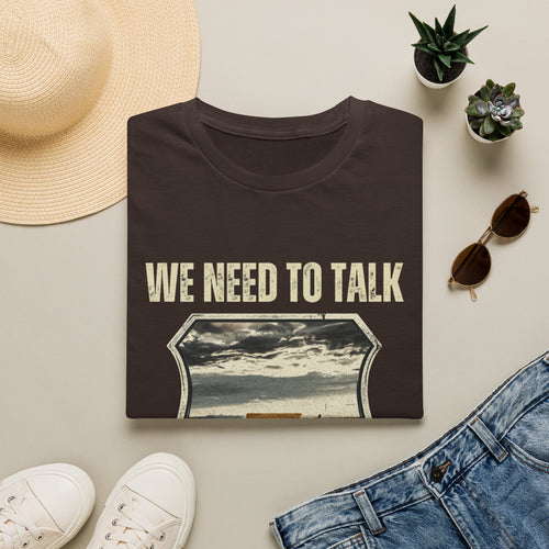 We Need To Talk T‑Shirt — Vintage Road Sign Graphic Tee