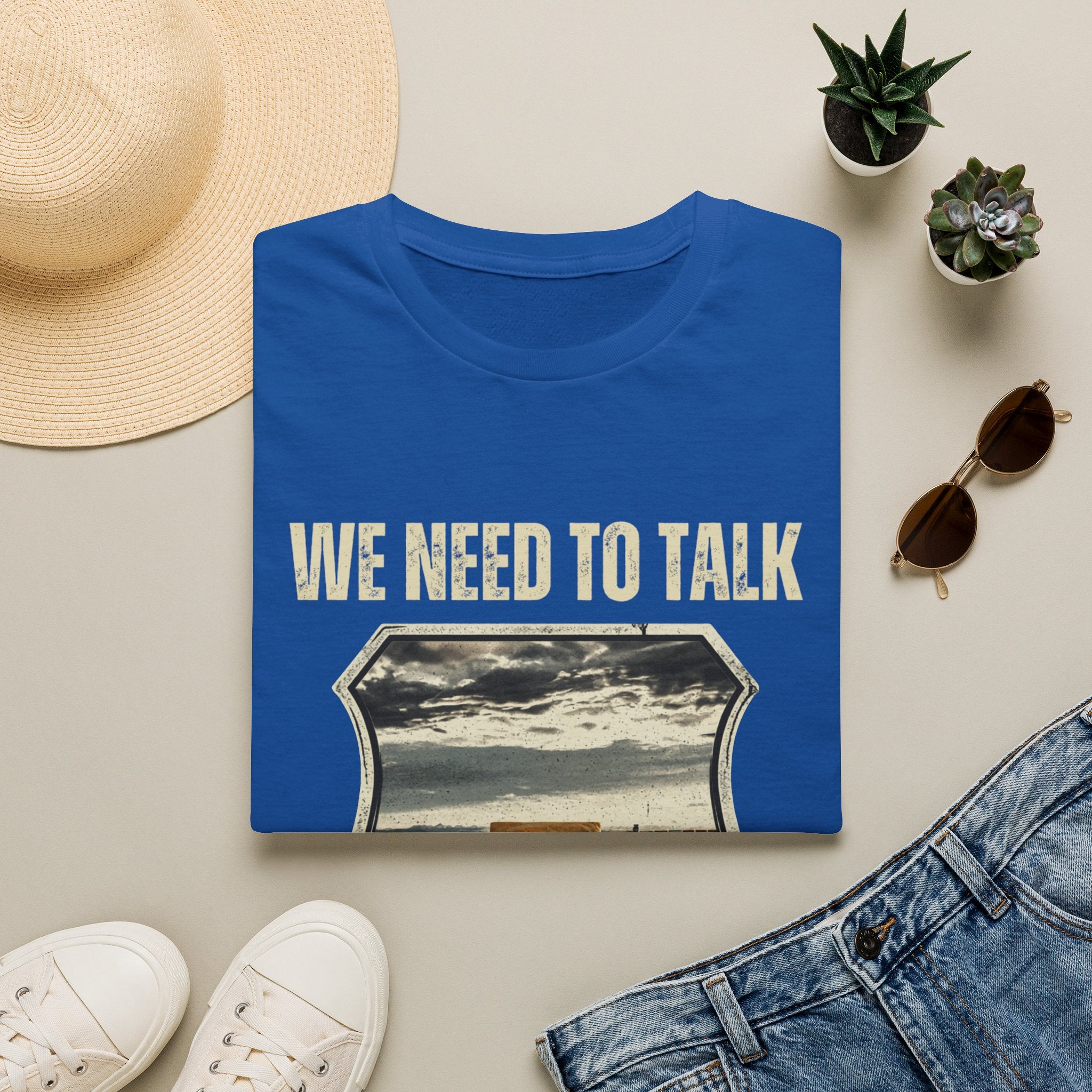 We Need To Talk T‑Shirt — Vintage Road Sign Graphic Tee